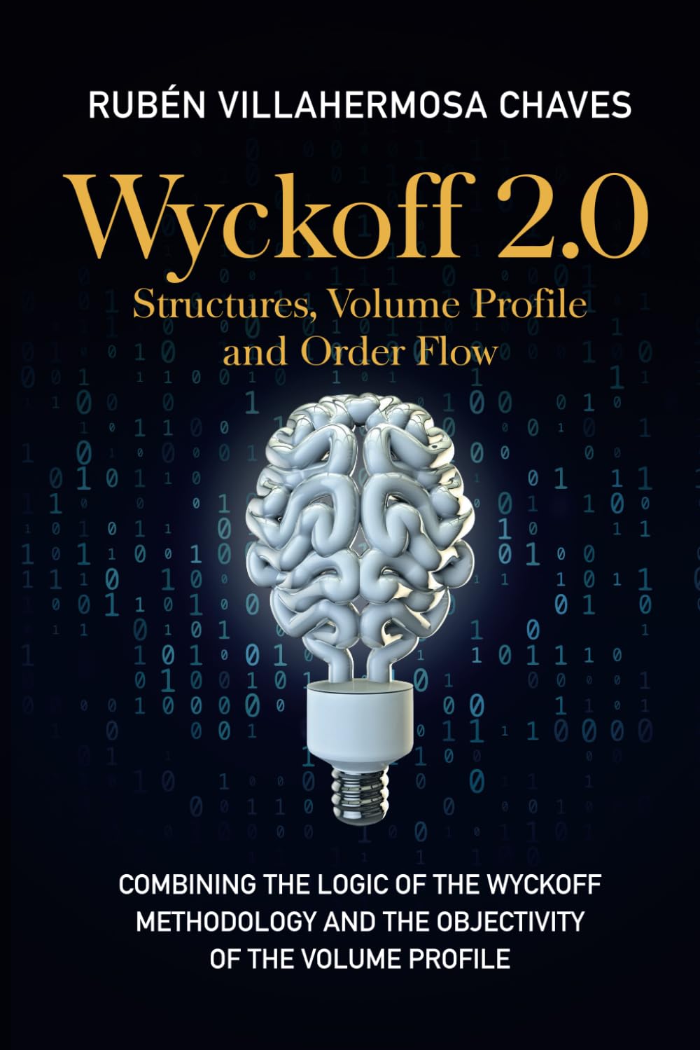 Wyckoff 2.0: Structures, Volume Profile and Order Flow