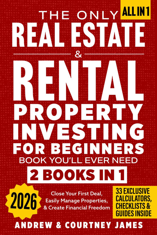 The Only Real Estate & Rental Property Investing For Beginners Book You'll Ever Need (2 in 1)