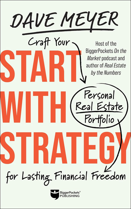Start with Strategy: Craft Your Personal Real Estate Portfolio for Lasting Financial Freedom